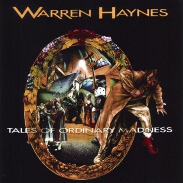 Warren Haynes " Tales of ordinary madness "