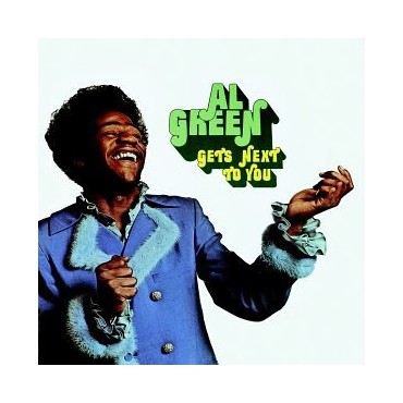 Al Green " Gets next to you "