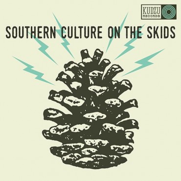 Southern culture on the skids " The electric pinecones "