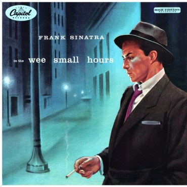 Frank Sinatra " In the wee small hours "