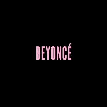 Beyonce " Beyonce "
