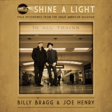 Billy Bragg & Joe Henry " Shine a light "