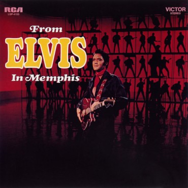 Elvis Presley " From Elvis in Memphis "