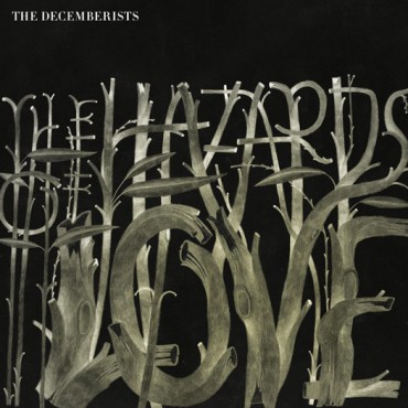 The Decemberists " The hazards of love "