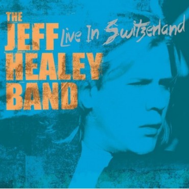 Jeff Healey band " Live in Switzerland "