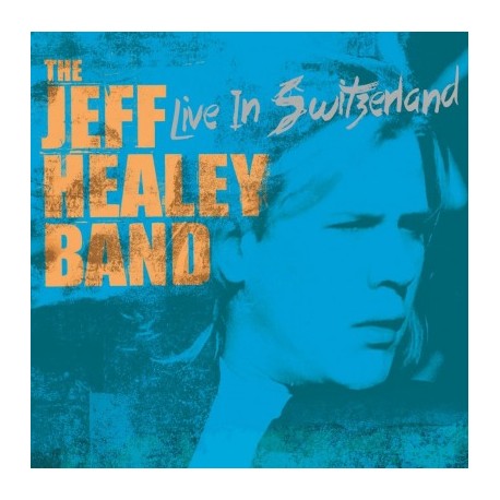Jeff Healey band " Live in Switzerland "