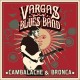 Vargas blues band " Cambalache & bronca "