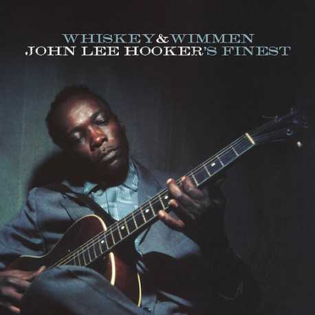 John Lee Hooker " Whiskey&Wimmen "