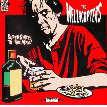 The Hellacopters " Supershitty to the max! "