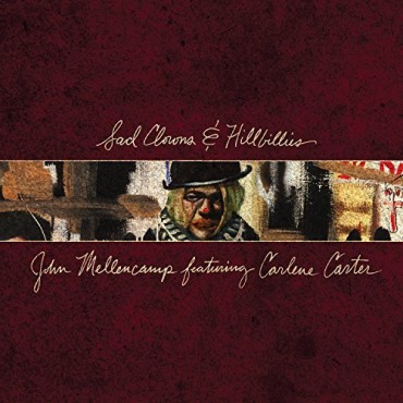 John Mellencamp " Sad clowns & Hillbillies "