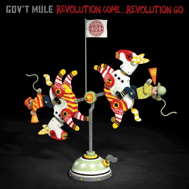 Gov't Mule " Revolution come...revolution go "