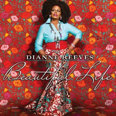 Dianne Reeves " Beautiful life "
