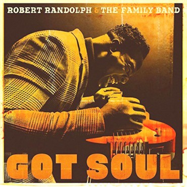 Robert Randolph & The family band " Got soul "