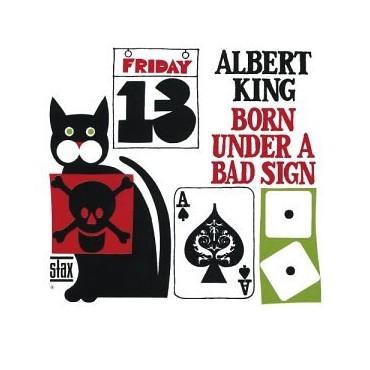 Albert King " Born under a bad sign "