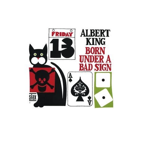 Albert King " Born under a bad sign "
