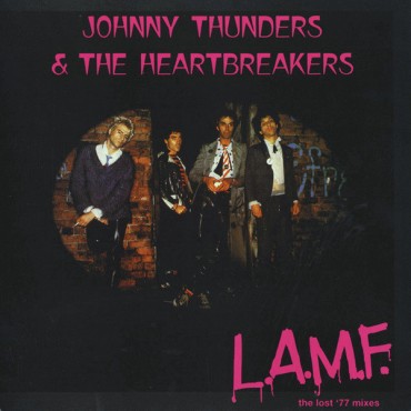 Johnny Thunders & The Heartbreakers " L.A.M.F. "