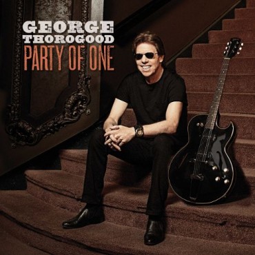 George Thorogood " Party of one "