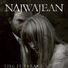 NajwaJean " Till It Breaks "