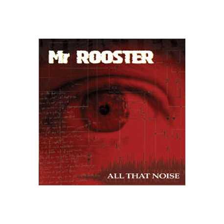 Mr Rooster " All That Noise "