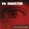 Mr Rooster " All That Noise "