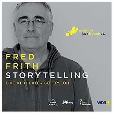 Fred Frith " Storytelling Live at theater Gutersloh "