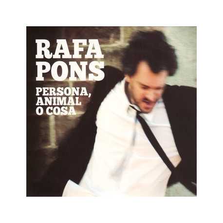 Rafa Pons " Persona, animal o cosa "