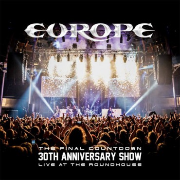 Europe " The final countdown 30th anniversary show-Live at the Roundhouse "