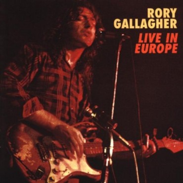 Rory Gallagher " Live in Europe "