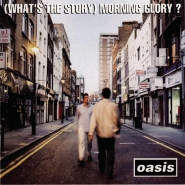 Oasis " (What's the story) morning glory? "