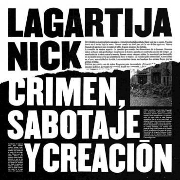 Lagartija Nick " Crimen, sabotaje y creación "