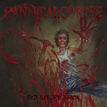 Cannibal corpse " Red before black "