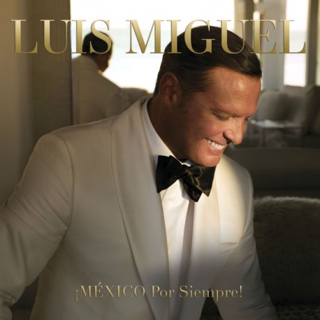Luis Miguel " México por siempre "