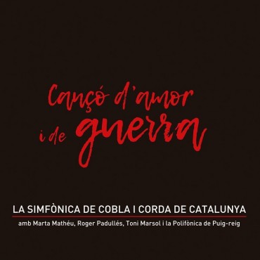 La simfònica de cobla i corda de Catalunya " Cançó d'amor i de guerra "