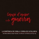 La simfònica de cobla i corda de Catalunya " Cançó d'amor i de guerra "