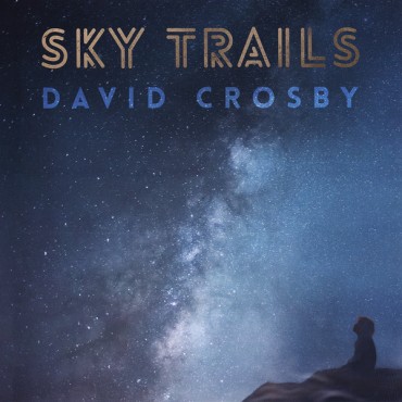 David Crosby " Sky trails "