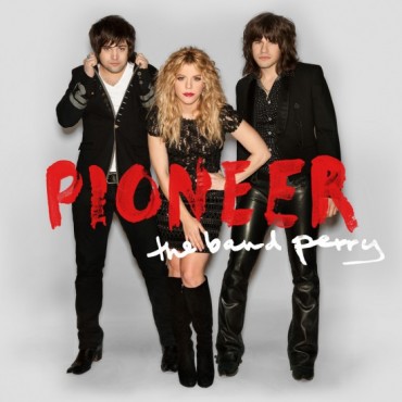 Band Perry " Pioneer "