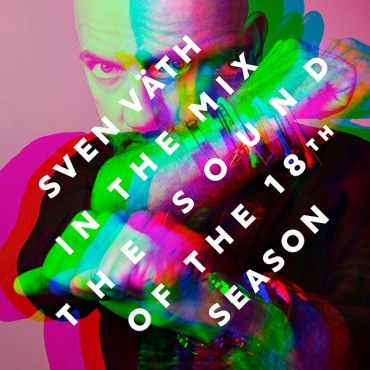 Sven Vath " In the mix- The sound of the 18th season "