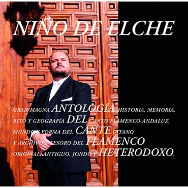 Niño de Elche " Antología del cante flamenco heterodoxo "