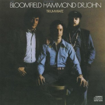 Bloomfield/Hammond/Dr.John " Triumvirate "