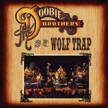 The Doobie Brothers " Live at The Wolf Trap "