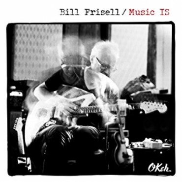 Bill Frisell " Music is "