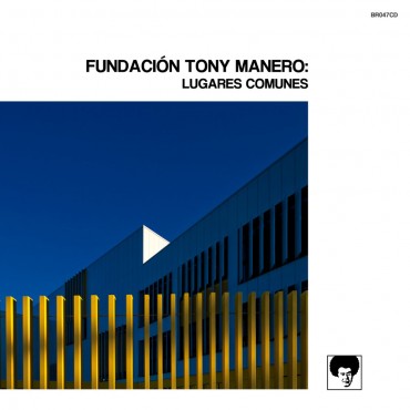 Fundación Tony Manero " Lugares comunes "